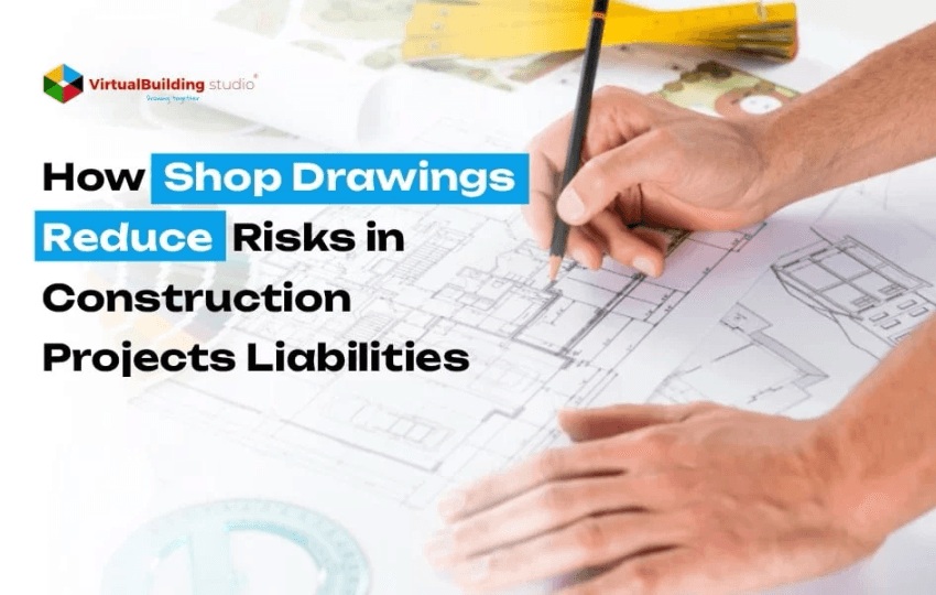 Shop Drawings Eliminate Construction